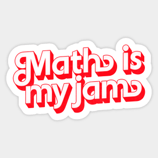 Math Is My Jam Sticker
